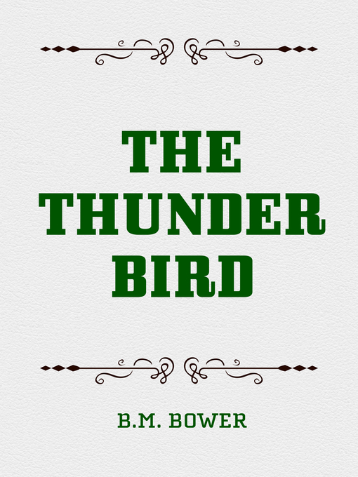 Title details for The Thunder Bird by B.M. Bower - Available